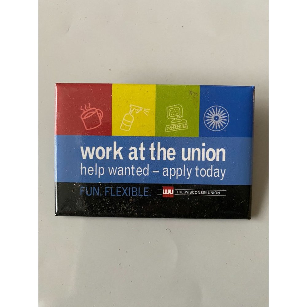 Vintage ''Work At The Union-Help Wanted Apply today'' Wisconsin Multicolor Pinba
